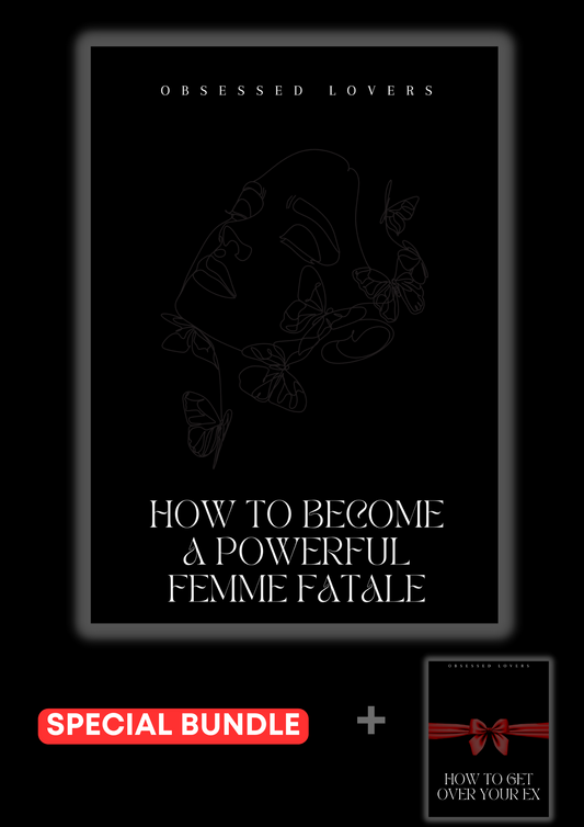 *Limited Time Bundle*How To Become A Powerful Femme Fatale (BEST-SELLER) | Secrets Guide + How To Get Over Your Ex